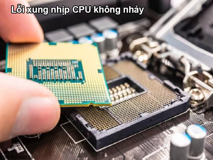Lỗi xung nhịp CPU không nhảy