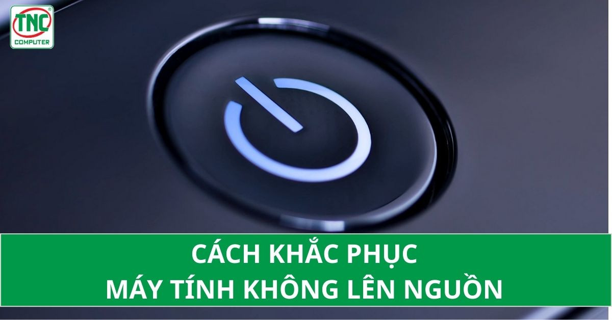 Máy tính có nguồn nhưng màn hình không hiển thị tín hiệu khởi động