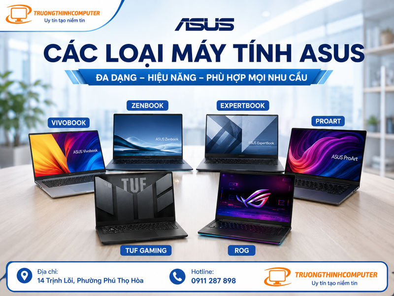 Các loại máy tính Asus: So sánh & Chọn đúng dòng, cấu hình và dịch vụ
