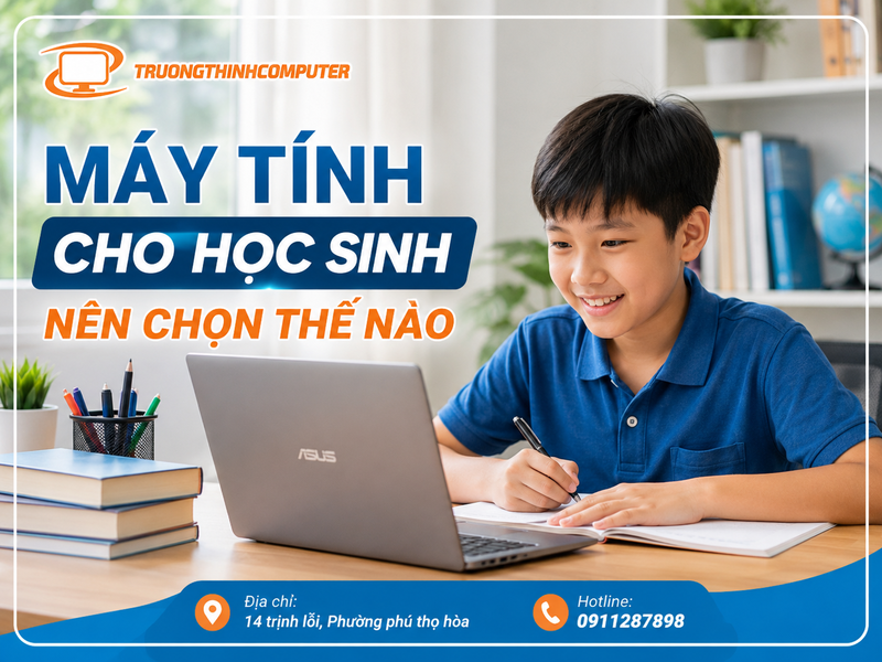 Máy tính cho học sinh nên chọn thế nào