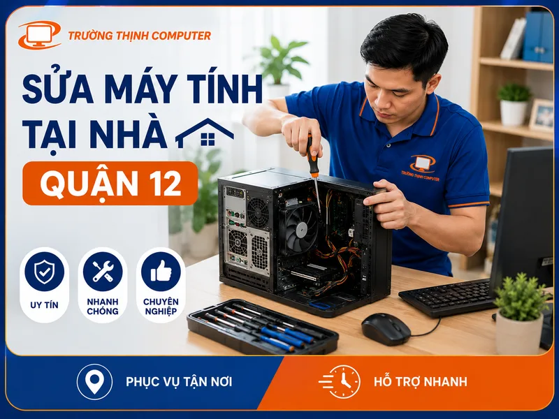 Công ty sửa máy tính tại nhà Quận 12 uy tín báo giá minh bạch