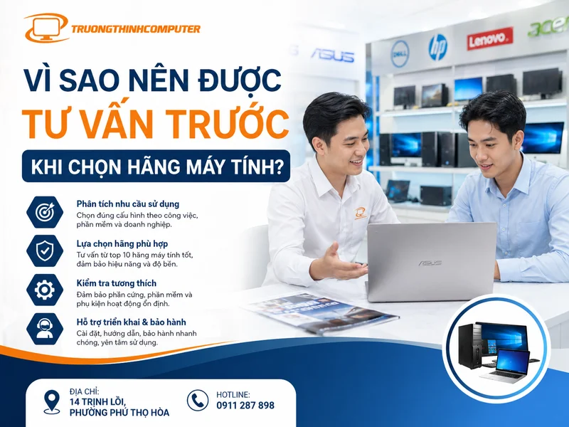 Vì sao nên được tư vấn trước khi chọn hãng máy tính?