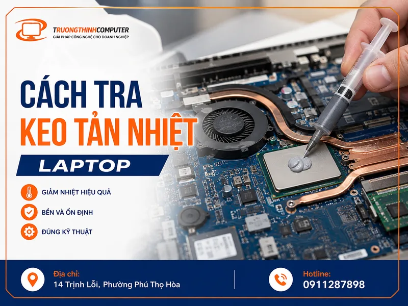 Hướng dẫn cách tra keo tản nhiệt laptop an toàn và đầy đủ tại nhà