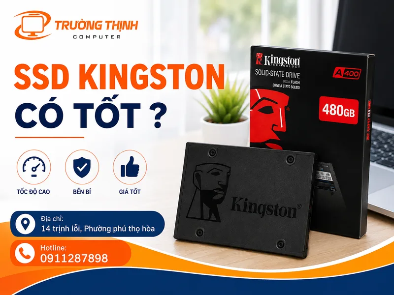 SSD Kingston có tốt? Cách đánh giá chất lượng trước khi mua